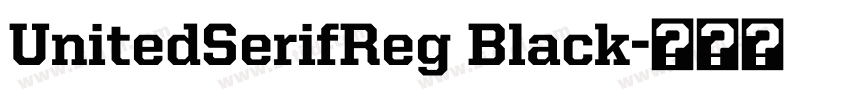UnitedSerifReg Black字体转换
